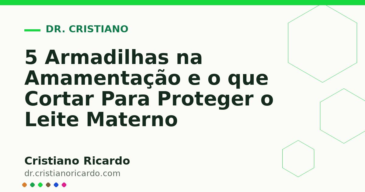 Card OG automático: 5 Armadilhas na Amamentação e o que Cortar Para Proteger o Leite Materno