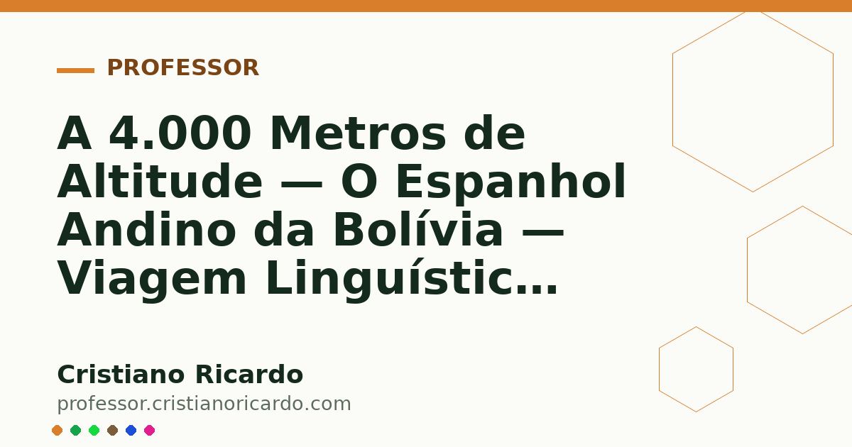 Card OG automático: A 4.000 Metros de Altitude — O Espanhol Andino da Bolívia — Viagem Linguística 2006
