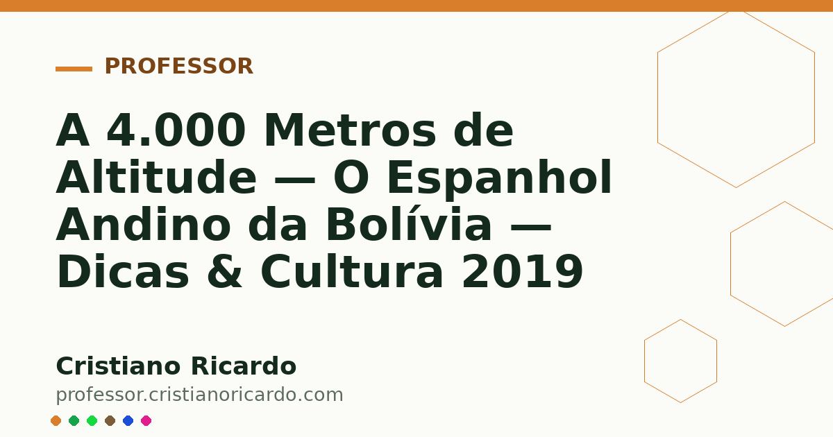 Card OG automático: A 4.000 Metros de Altitude — O Espanhol Andino da Bolívia — Dicas & Cultura 2019