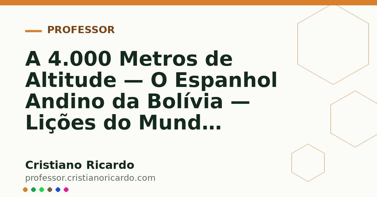 Card OG automático: A 4.000 Metros de Altitude — O Espanhol Andino da Bolívia — Lições do Mundo Hispânico 2024