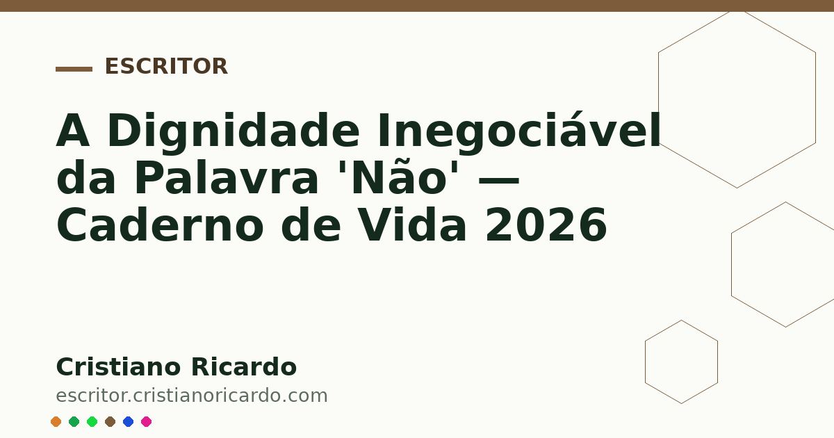 Card OG automático: A Dignidade Inegociável da Palavra 'Não' — Caderno de Vida 2026