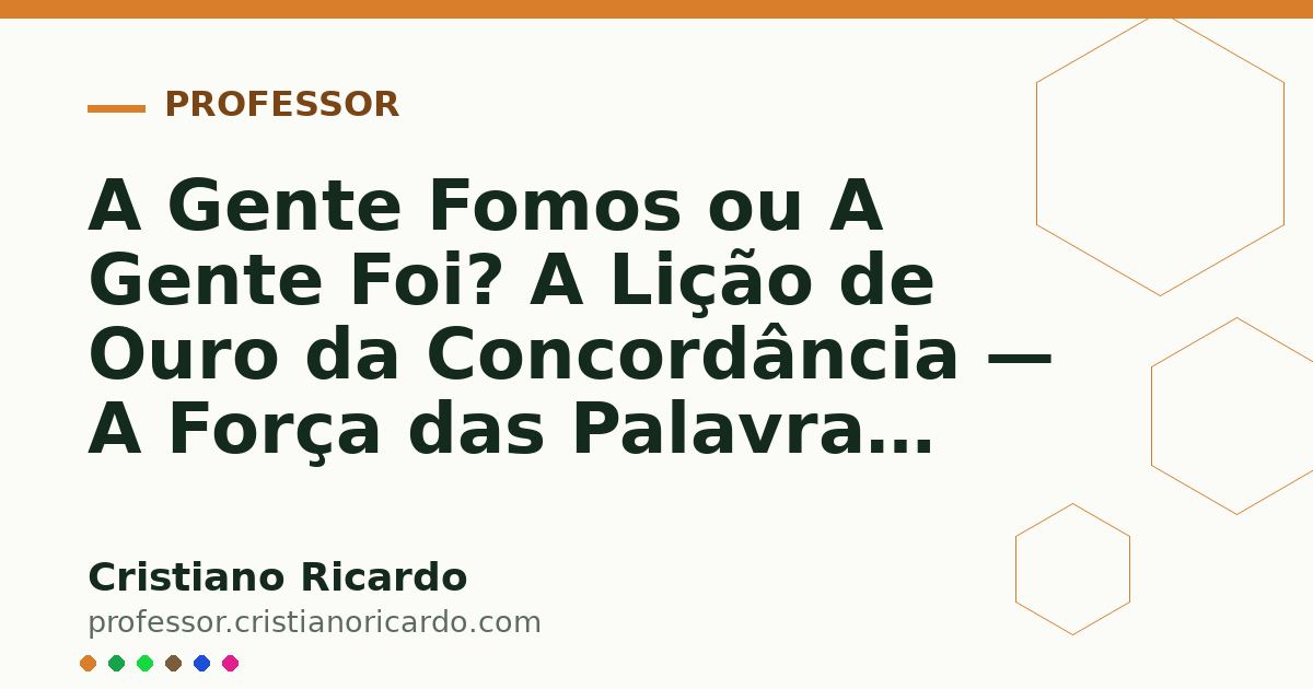 Card OG automático: A Gente Fomos ou A Gente Foi? A Lição de Ouro da Concordância — A Força das Palavras 2025