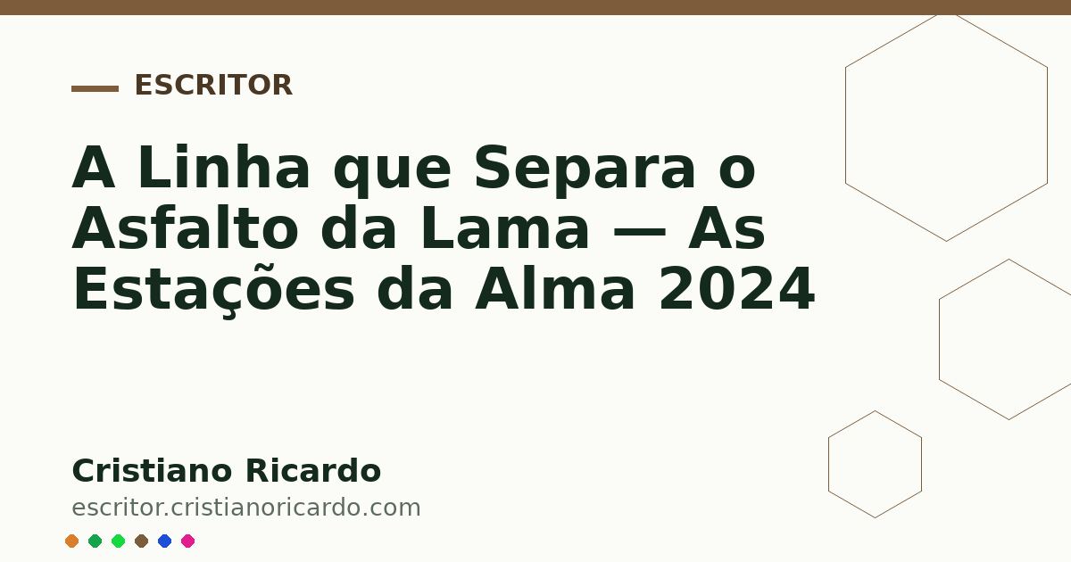 Card OG automático: A Linha que Separa o Asfalto da Lama — As Estações da Alma 2024