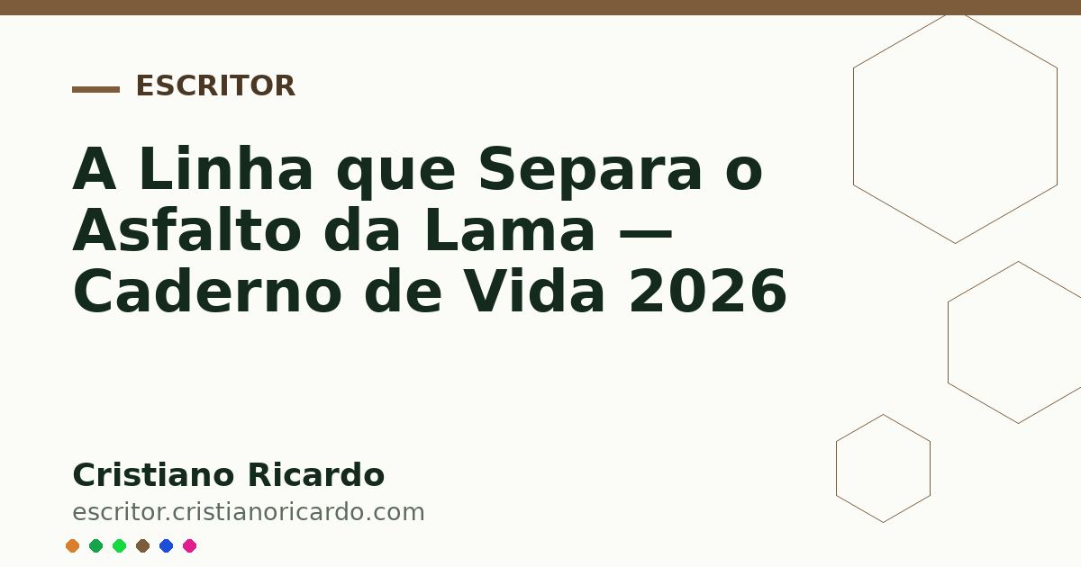 Card OG automático: A Linha que Separa o Asfalto da Lama — Caderno de Vida 2026