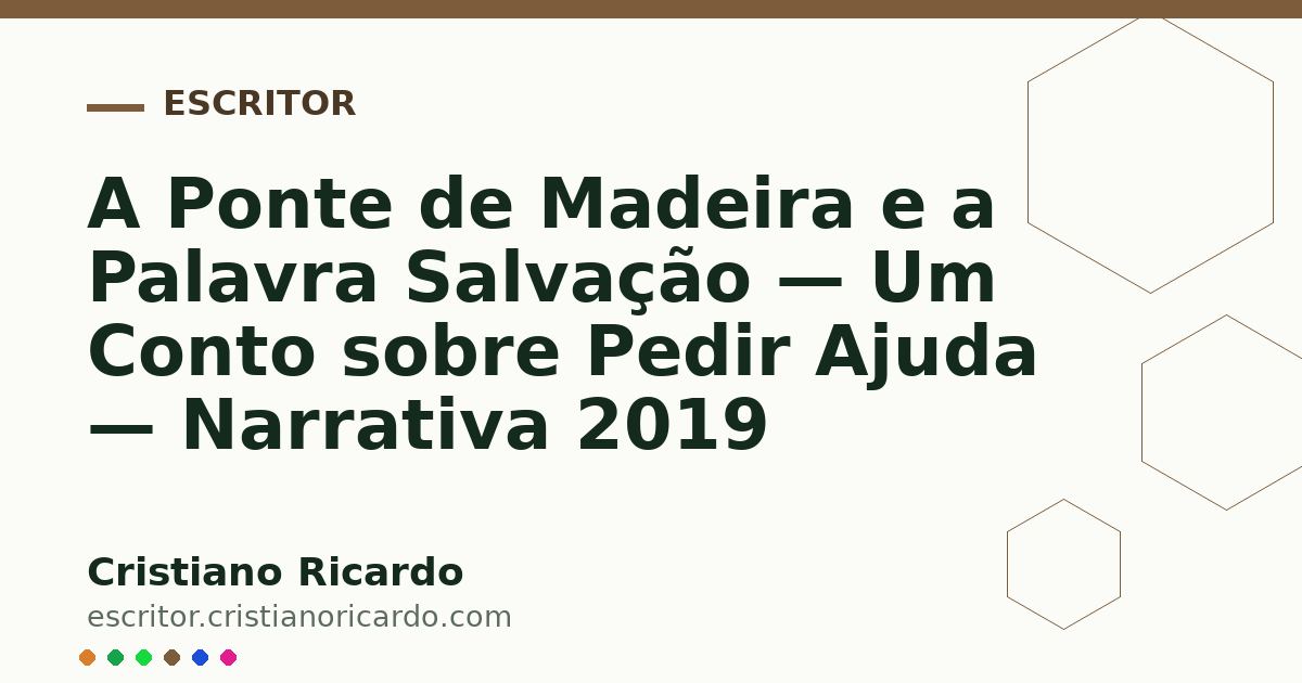 Card OG automático: A Ponte de Madeira e a Palavra Salvação — Um Conto sobre Pedir Ajuda — Narrativa 2019