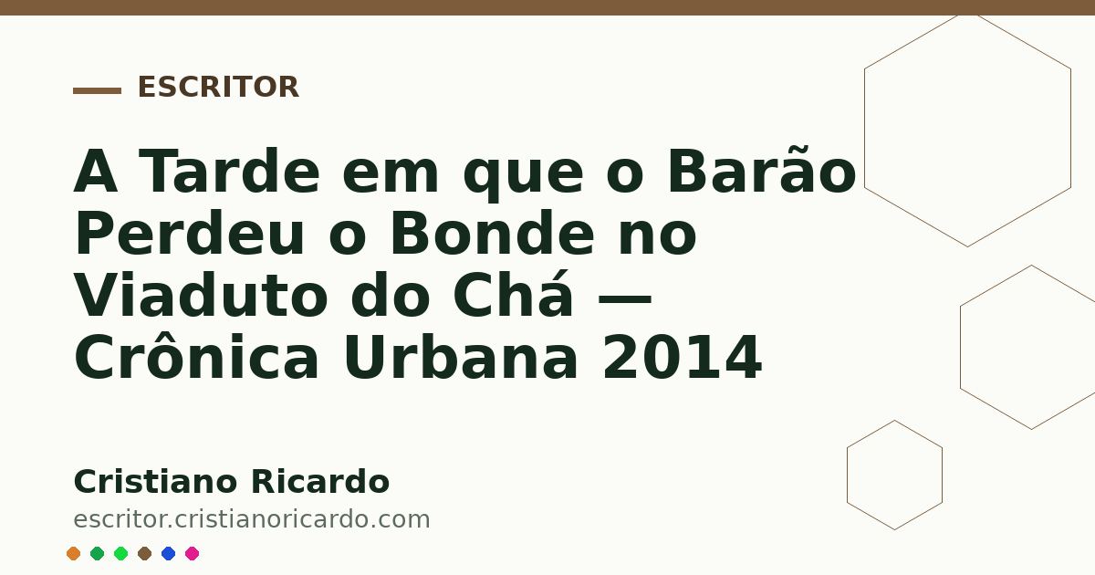 Card OG automático: A Tarde em que o Barão Perdeu o Bonde no Viaduto do Chá — Crônica Urbana 2014