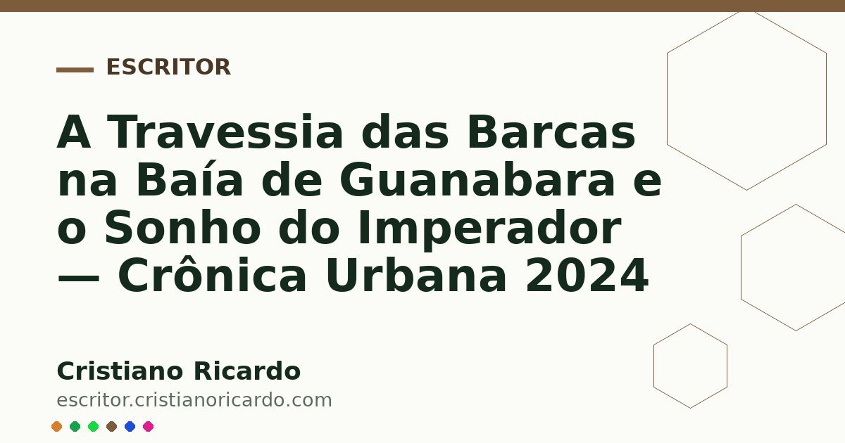 Card OG automático: A Travessia das Barcas na Baía de Guanabara e o Sonho do Imperador — Crônica Urbana 2024