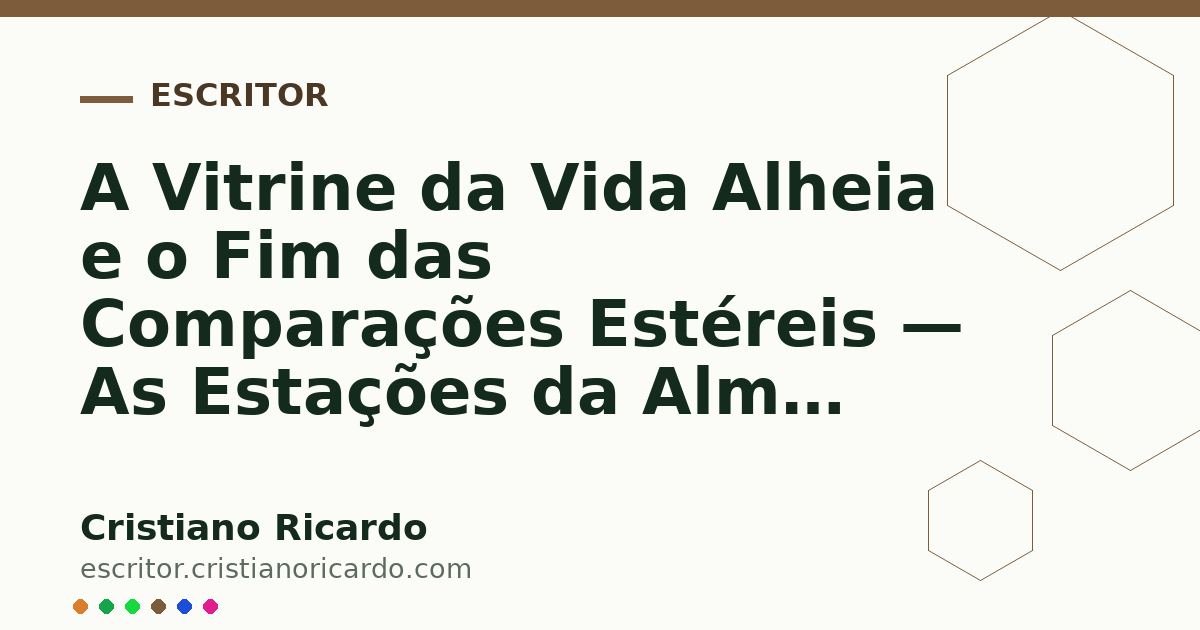 Card OG automático: A Vitrine da Vida Alheia e o Fim das Comparações Estéreis — As Estações da Alma 2024