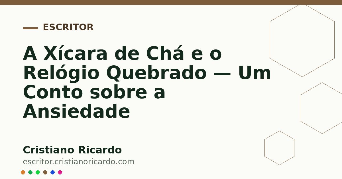 Card OG automático: A Xícara de Chá e o Relógio Quebrado — Um Conto sobre a Ansiedade