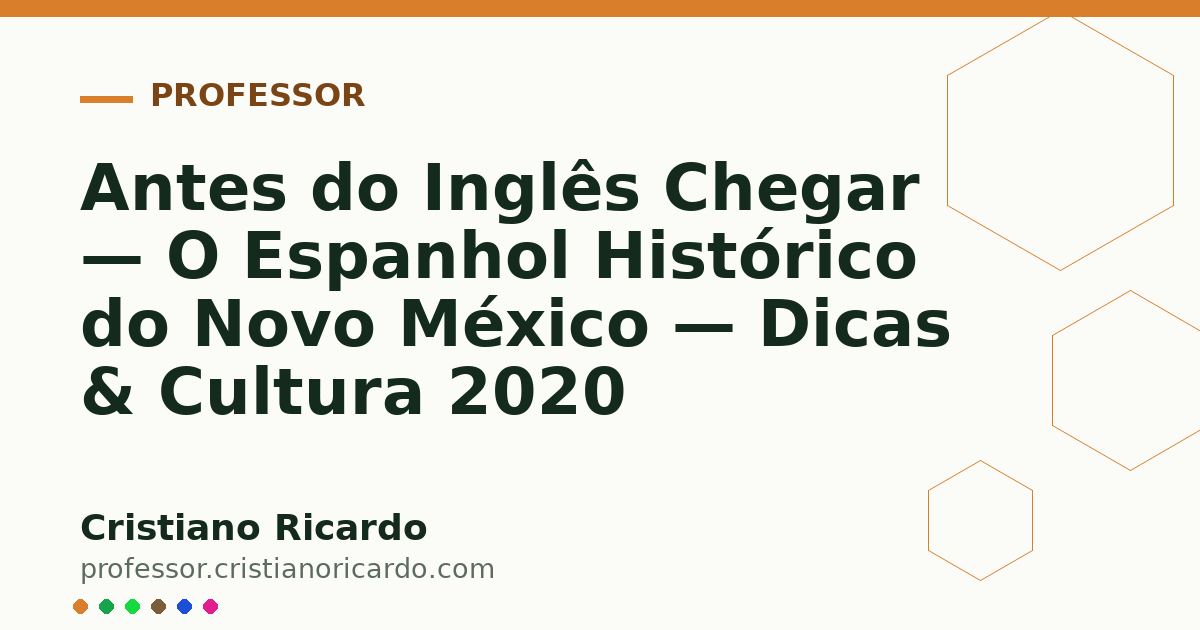 Card OG automático: Antes do Inglês Chegar — O Espanhol Histórico do Novo México — Dicas & Cultura 2020