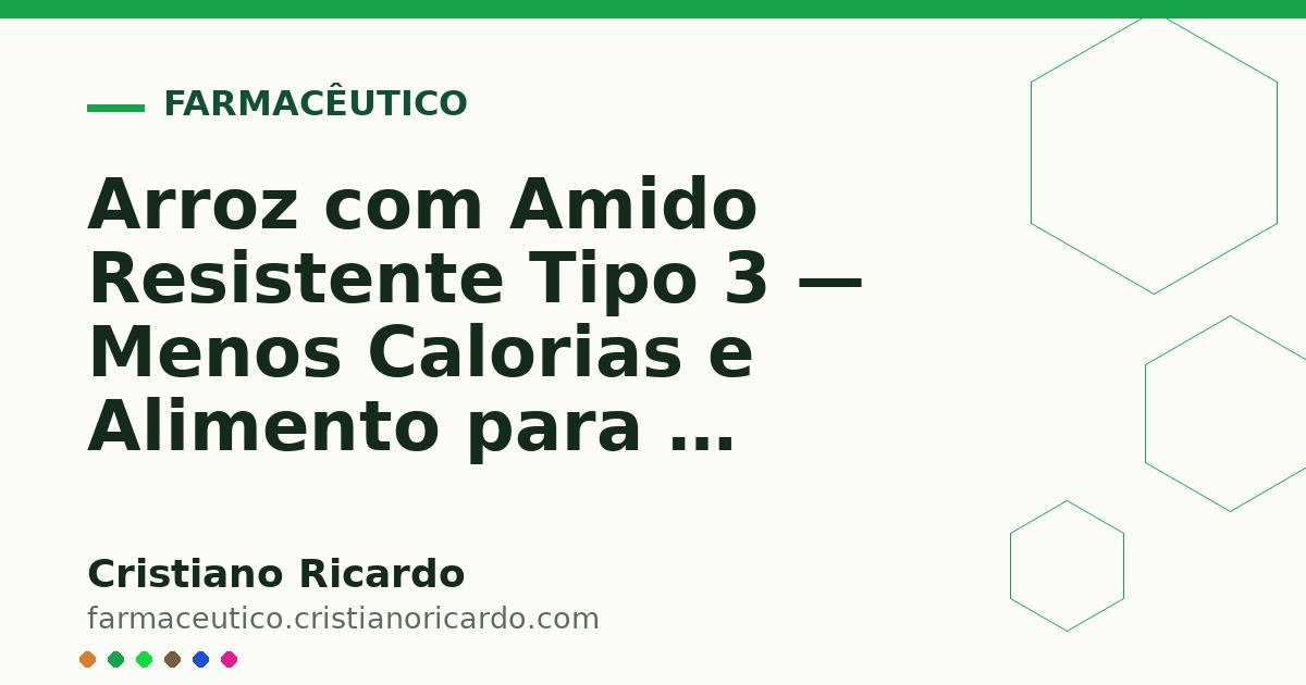 Card OG automático: Arroz com Amido Resistente Tipo 3 — Menos Calorias e Alimento para a Microbiota