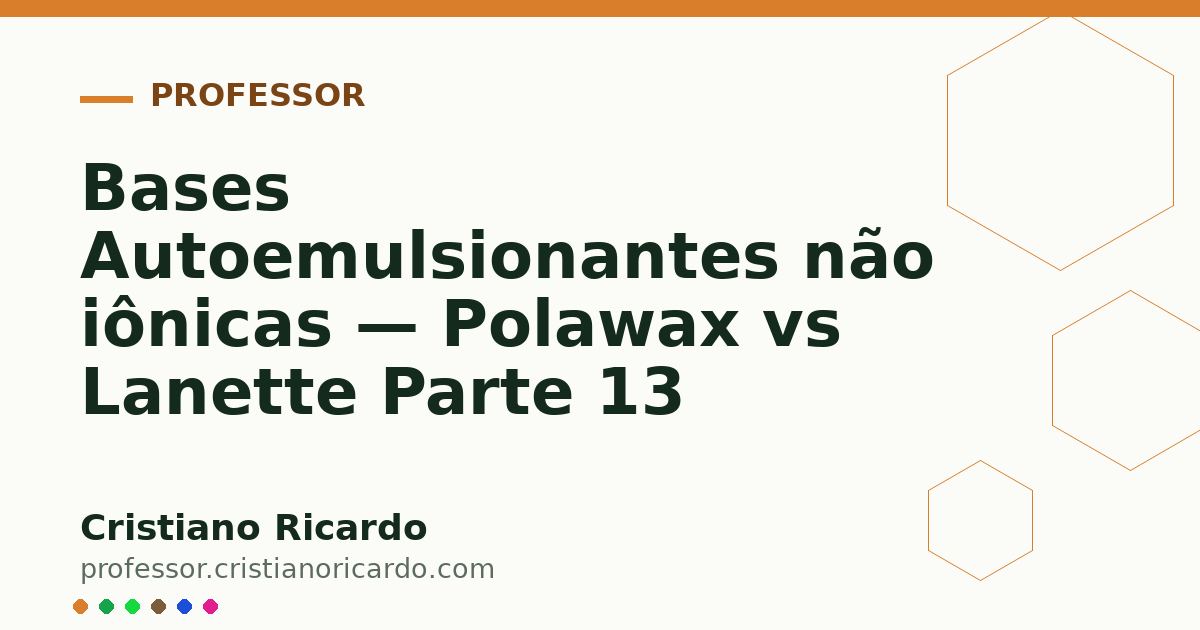 Card OG automático: Bases Autoemulsionantes não iônicas — Polawax vs Lanette Parte 13