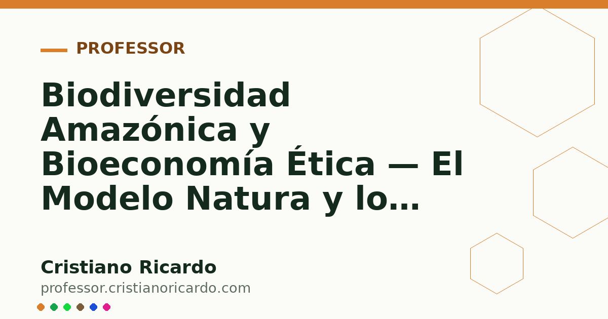 Card OG automático: Biodiversidad Amazónica y Bioeconomía Ética — El Modelo Natura y los Activos del Bosque Análisis de Mercado & Ciencia 2017