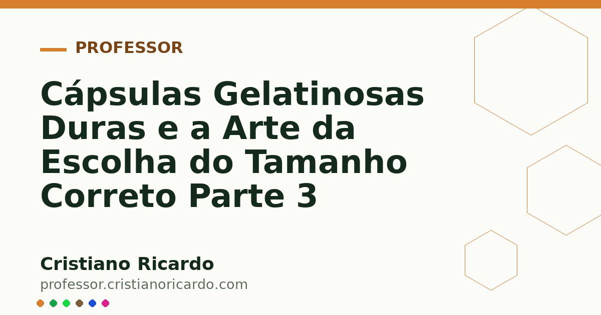 Card OG automático: Cápsulas Gelatinosas Duras e a Arte da Escolha do Tamanho Correto Parte 3