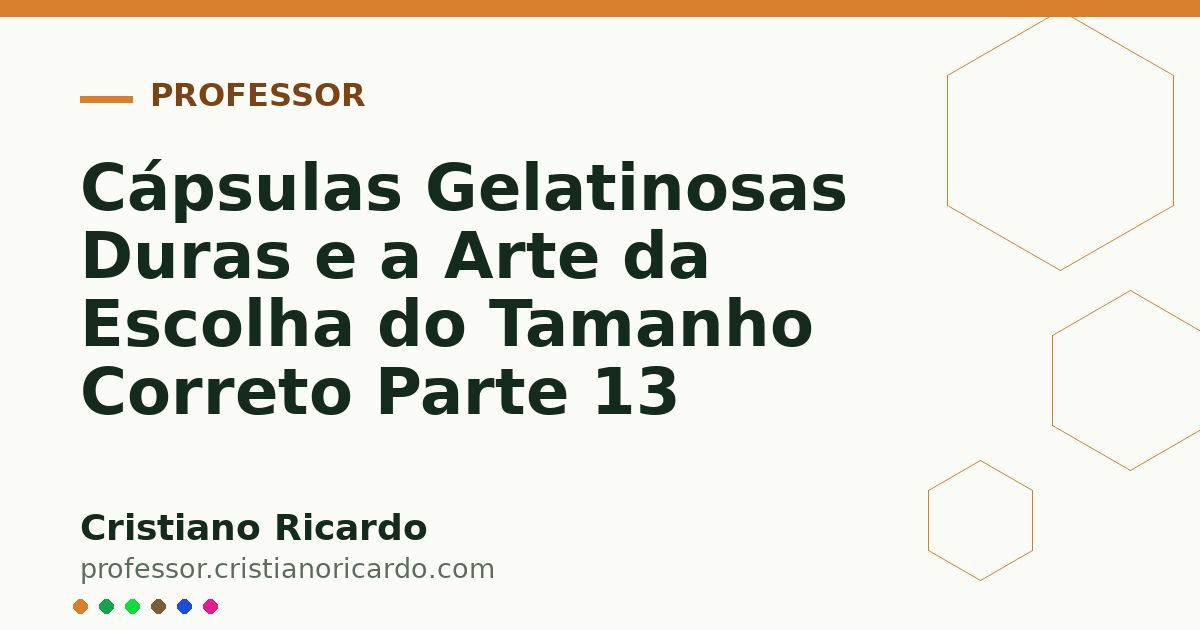 Card OG automático: Cápsulas Gelatinosas Duras e a Arte da Escolha do Tamanho Correto Parte 13