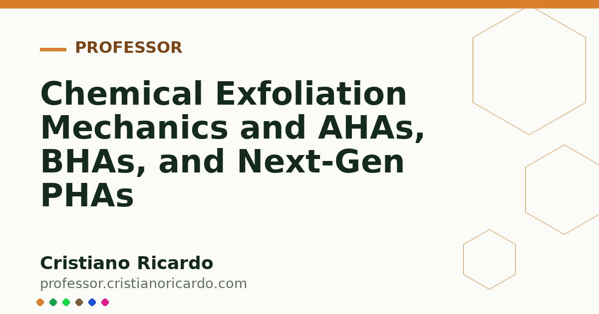 Card OG automático: Chemical Exfoliation Mechanics and AHAs, BHAs, and Next-Gen PHAs