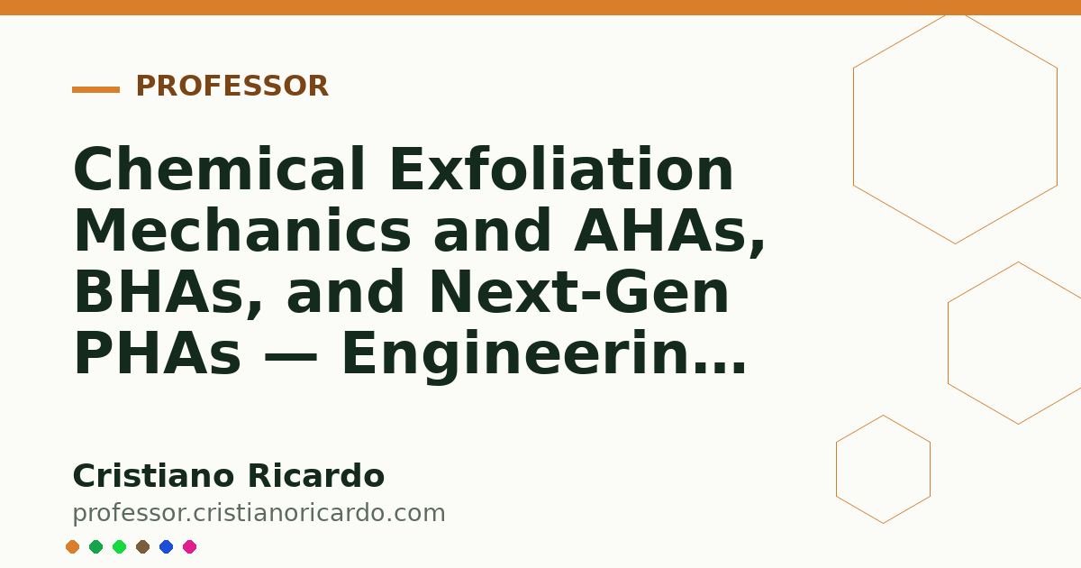 Card OG automático: Chemical Exfoliation Mechanics and AHAs, BHAs, and Next-Gen PHAs — Engineering Review 2016