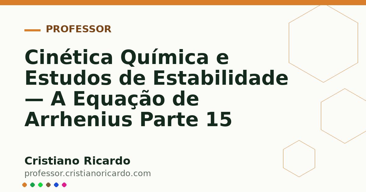 Card OG automático: Cinética Química e Estudos de Estabilidade — A Equação de Arrhenius Parte 15