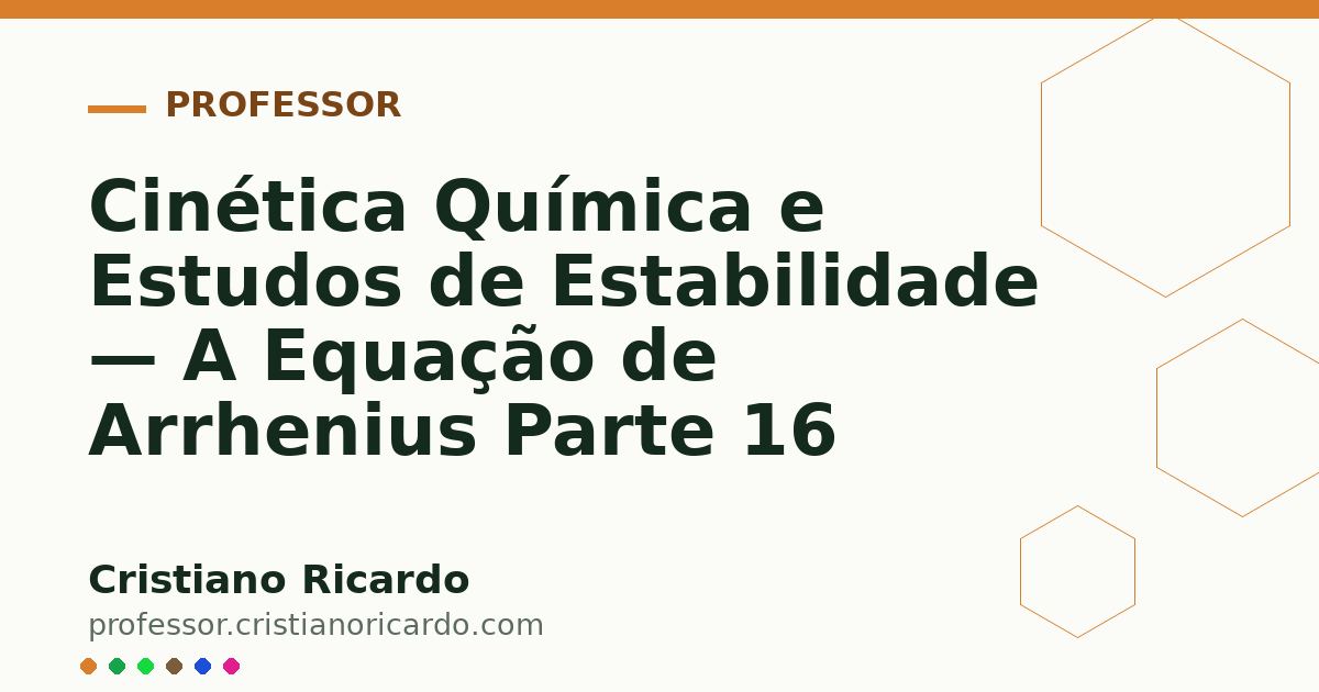 Card OG automático: Cinética Química e Estudos de Estabilidade — A Equação de Arrhenius Parte 16