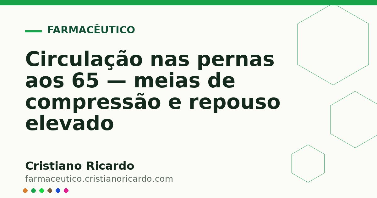 Card OG automático: Circulação nas pernas aos 65 — meias de compressão e repouso elevado