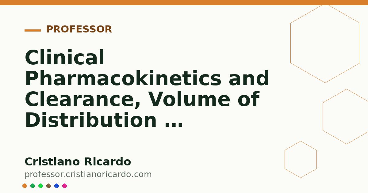 Card OG automático: Clinical Pharmacokinetics and Clearance, Volume of Distribution & Two-Compartment Models — Clinical Treatise 2019