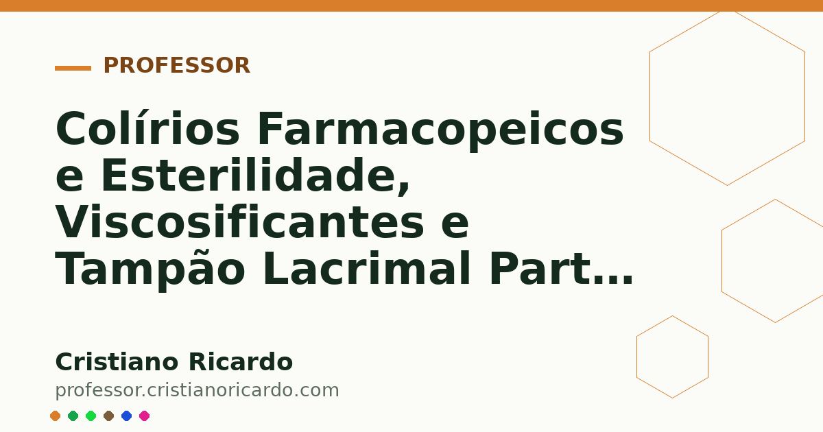 Card OG automático: Colírios Farmacopeicos e Esterilidade, Viscosificantes e Tampão Lacrimal Parte 7