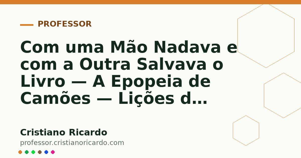 Card OG automático: Com uma Mão Nadava e com a Outra Salvava o Livro — A Epopeia de Camões — Lições de Português 2021