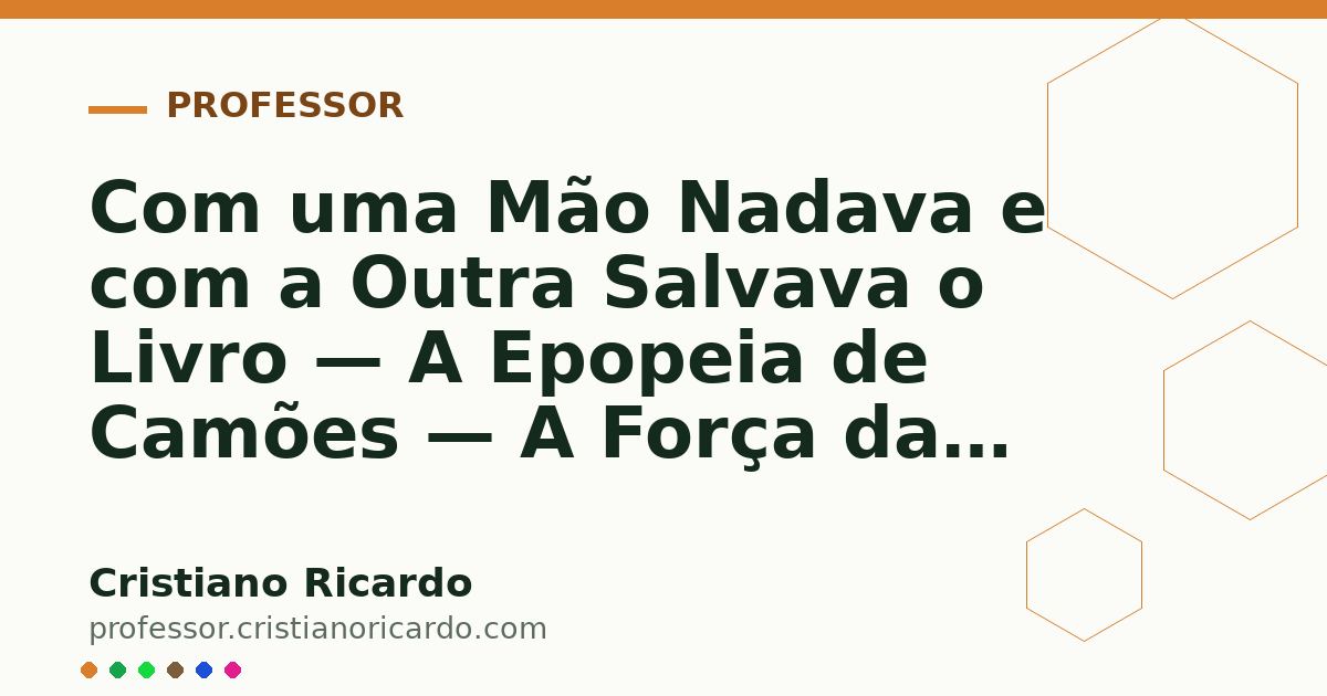 Card OG automático: Com uma Mão Nadava e com a Outra Salvava o Livro — A Epopeia de Camões — A Força das Palavras 2025