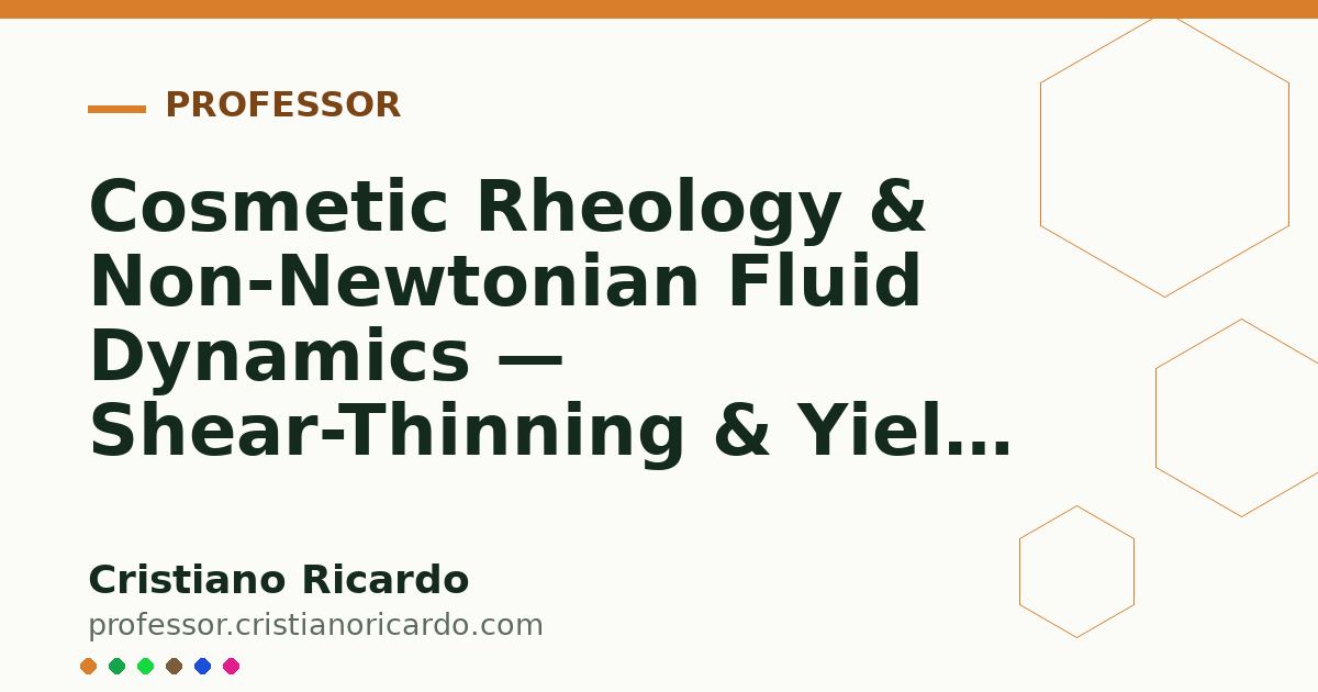 Card OG automático: Cosmetic Rheology & Non-Newtonian Fluid Dynamics — Shear-Thinning & Yield Stress — Engineering Review 2020