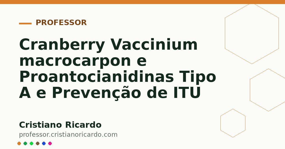 Card OG automático: Cranberry Vaccinium macrocarpon e Proantocianidinas Tipo A e Prevenção de ITU