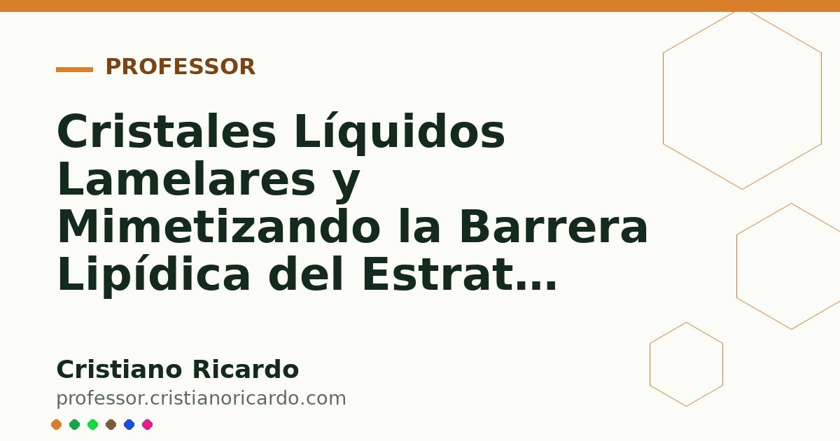 Card OG automático: Cristales Líquidos Lamelares y Mimetizando la Barrera Lipídica del Estrato Córneo — Avances Tecnológicos 2011
