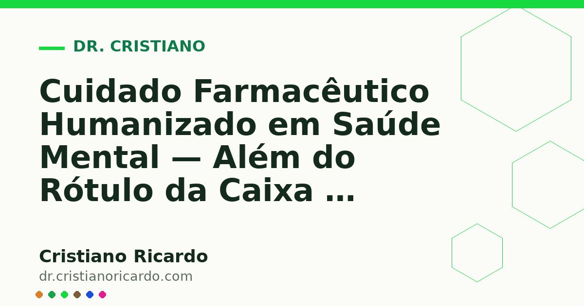 Card OG automático: Cuidado Farmacêutico Humanizado em Saúde Mental — Além do Rótulo da Caixa — Reflexão Clínica 2015