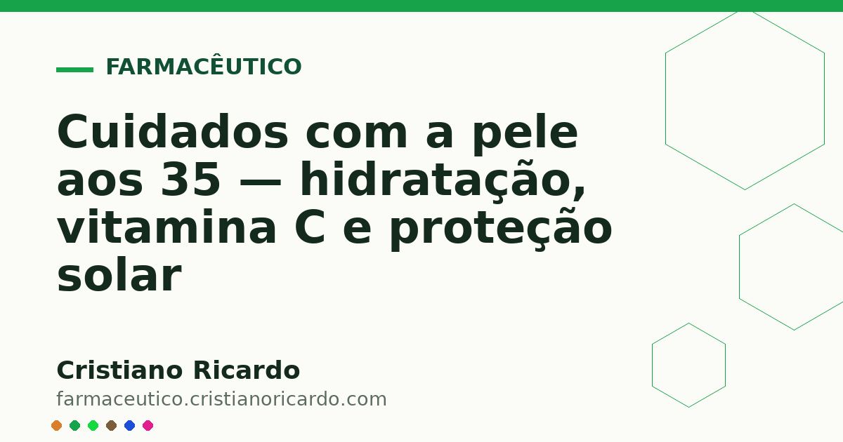 Card OG automático: Cuidados com a pele aos 35 — hidratação, vitamina C e proteção solar