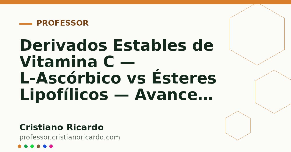 Card OG automático: Derivados Estables de Vitamina C — L-Ascórbico vs Ésteres Lipofílicos — Avances Tecnológicos 2014