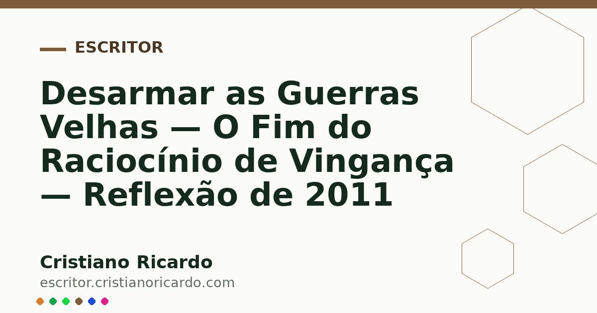 Card OG automático: Desarmar as Guerras Velhas — O Fim do Raciocínio de Vingança — Reflexão de 2011