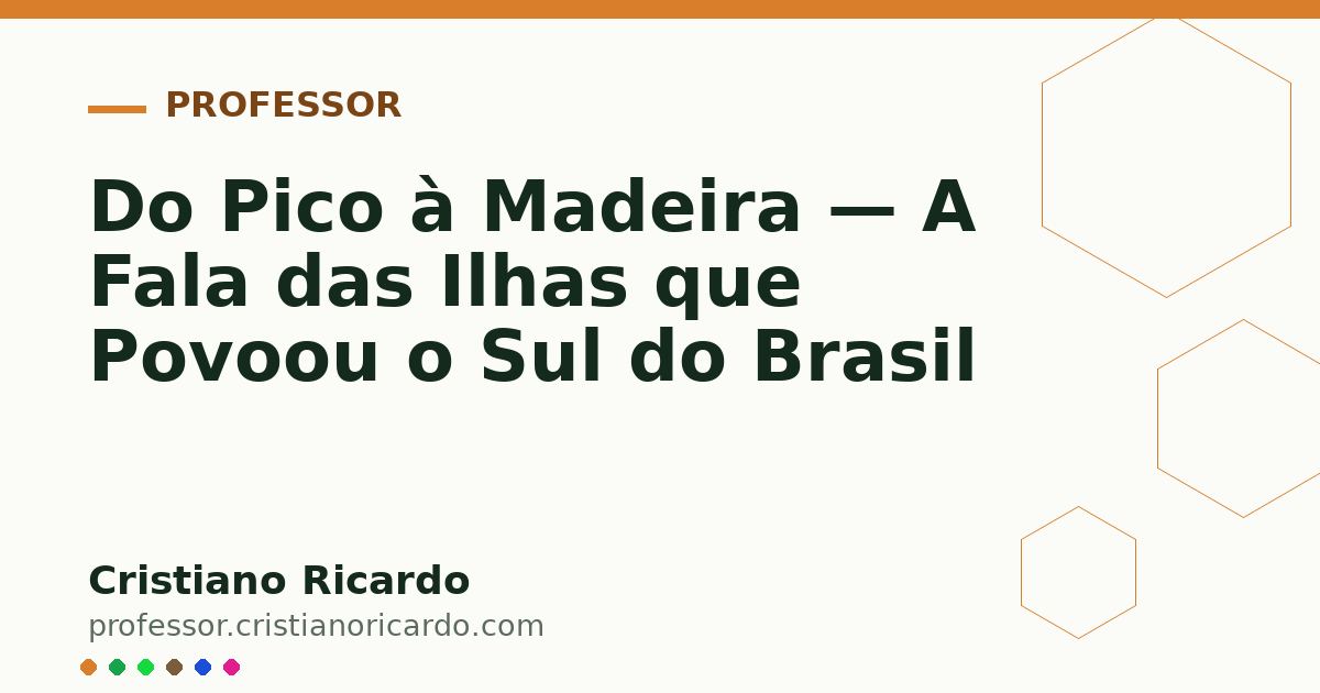 Card OG automático: Do Pico à Madeira — A Fala das Ilhas que Povoou o Sul do Brasil
