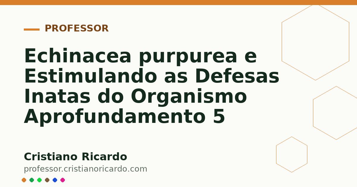 Card OG automático: Echinacea purpurea e Estimulando as Defesas Inatas do Organismo Aprofundamento 5
