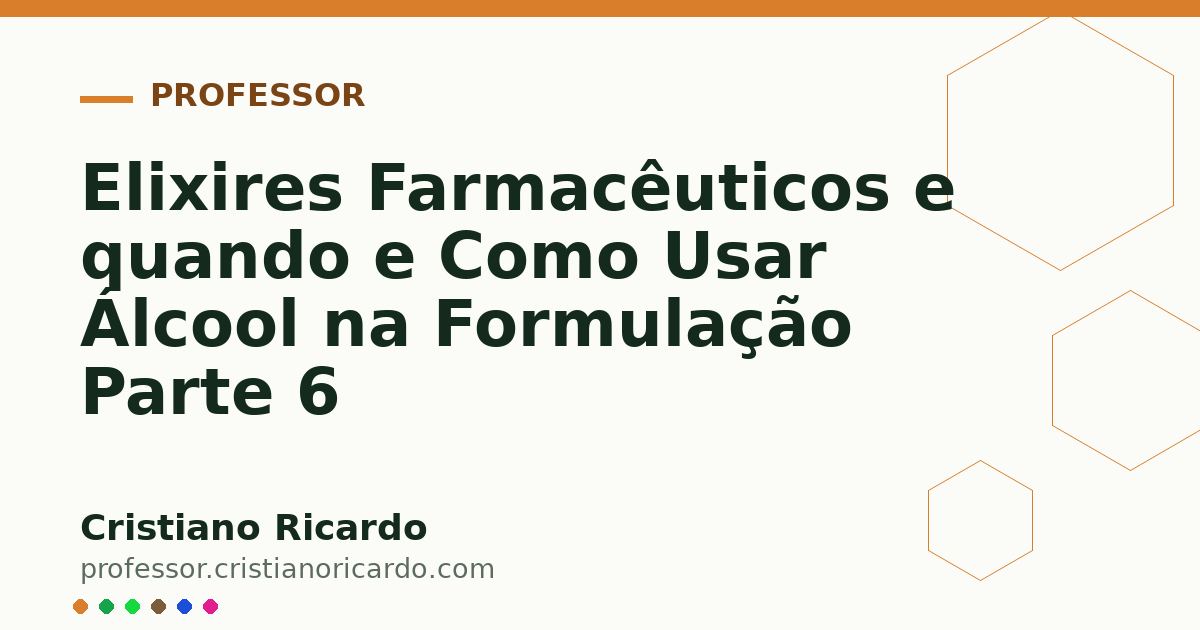 Card OG automático: Elixires Farmacêuticos e quando e Como Usar Álcool na Formulação Parte 6