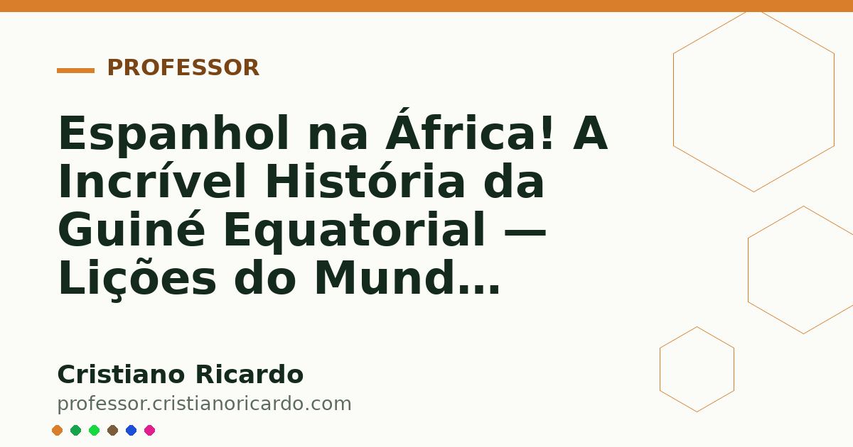 Card OG automático: Espanhol na África! A Incrível História da Guiné Equatorial — Lições do Mundo Hispânico 2024