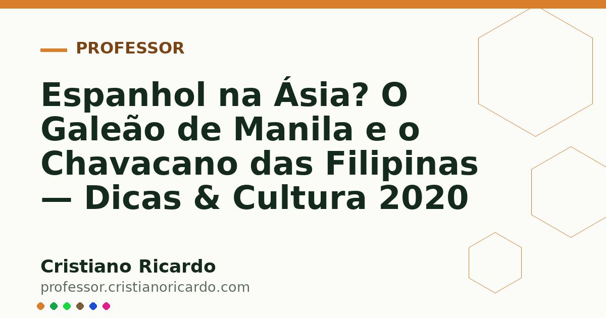 Card OG automático: Espanhol na Ásia? O Galeão de Manila e o Chavacano das Filipinas — Dicas & Cultura 2020