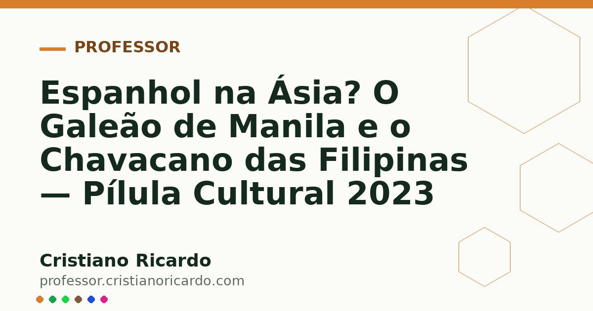 Card OG automático: Espanhol na Ásia? O Galeão de Manila e o Chavacano das Filipinas — Pílula Cultural 2023