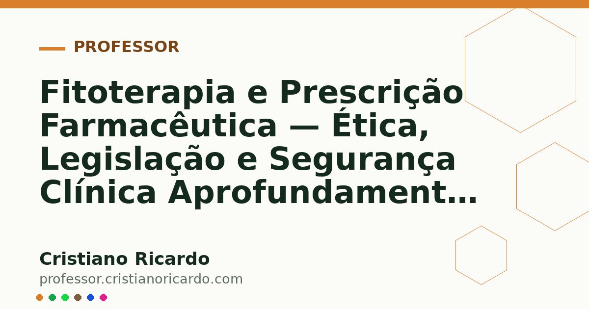 Card OG automático: Fitoterapia e Prescrição Farmacêutica — Ética, Legislação e Segurança Clínica Aprofundamento 4