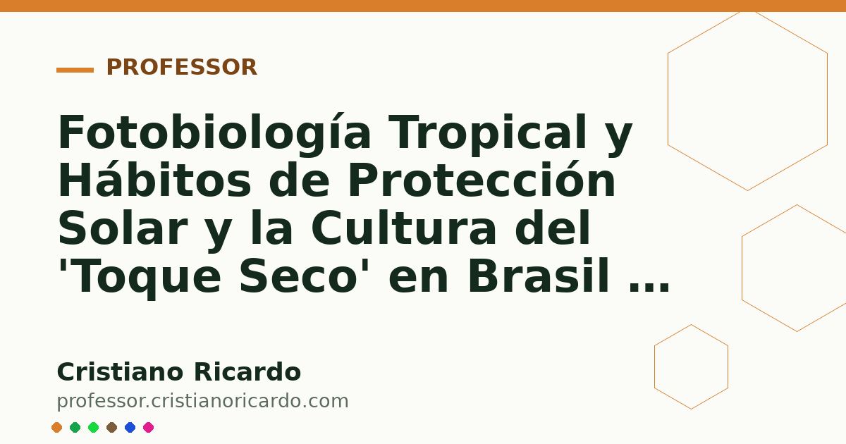 Card OG automático: Fotobiología Tropical y Hábitos de Protección Solar y la Cultura del 'Toque Seco' en Brasil y México Análisis de Mercado & Ciencia 2023