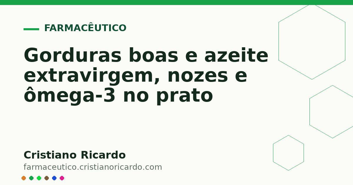 Card OG automático: Gorduras boas e azeite extravirgem, nozes e ômega-3 no prato