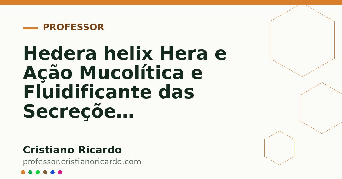 Card OG automático: Hedera helix Hera e Ação Mucolítica e Fluidificante das Secreções Aprofundamento 5