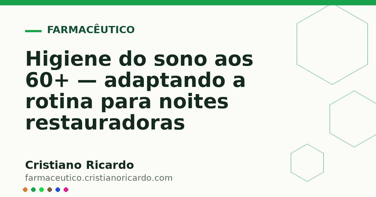 Card OG automático: Higiene do sono aos 60+ — adaptando a rotina para noites restauradoras