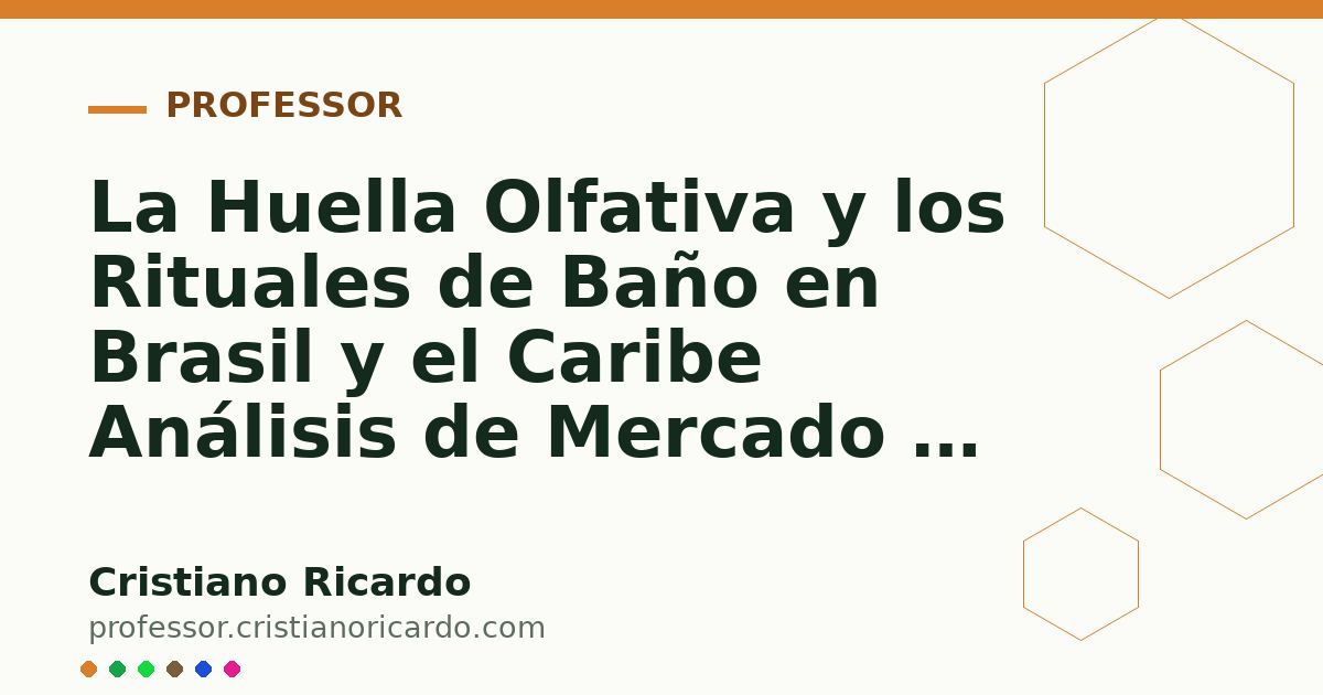Card OG automático: La Huella Olfativa y los Rituales de Baño en Brasil y el Caribe Análisis de Mercado & Ciencia 2019