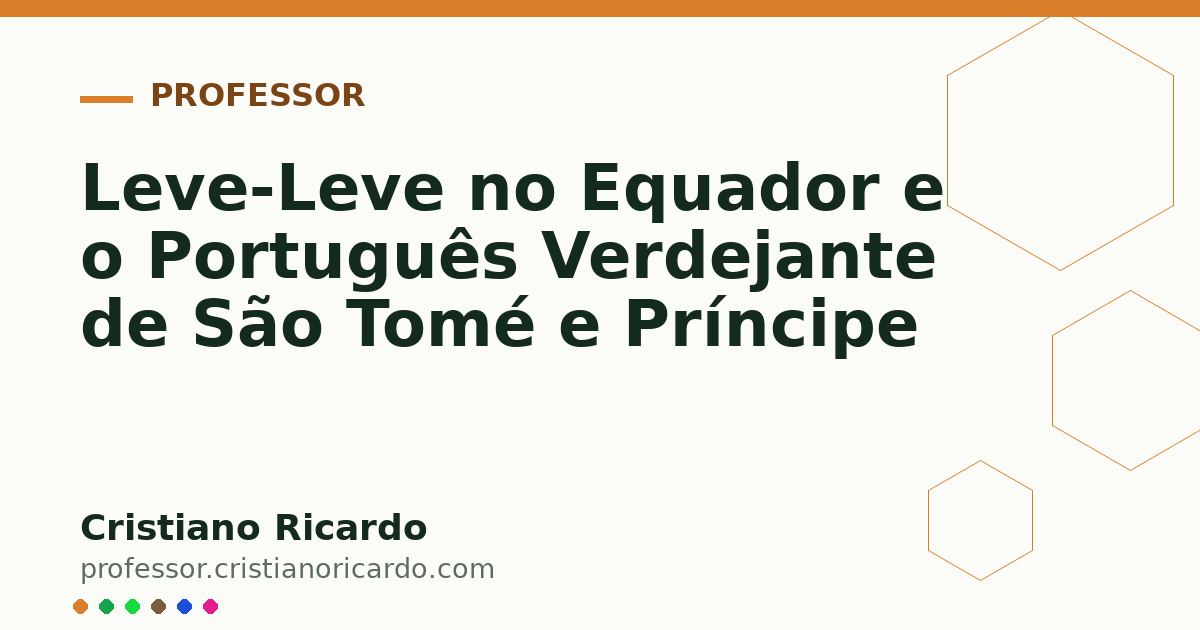Card OG automático: Leve-Leve no Equador e o Português Verdejante de São Tomé e Príncipe