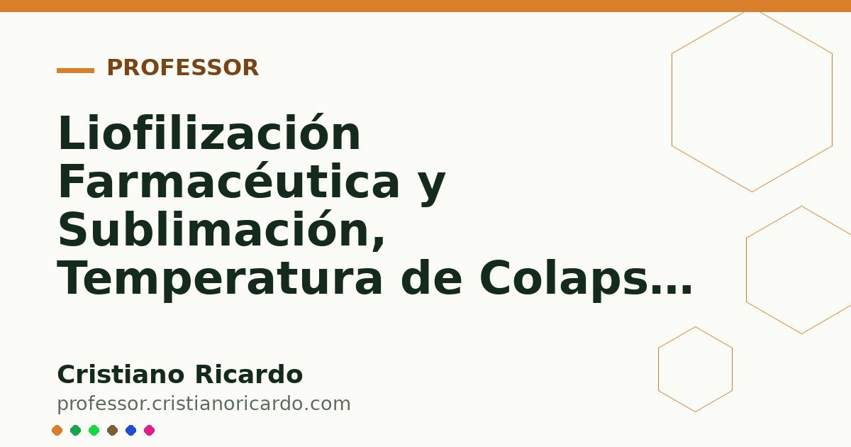 Card OG automático: Liofilización Farmacéutica y Sublimación, Temperatura de Colapso Tc y Criodesecación