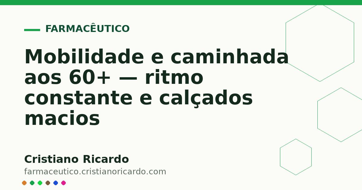 Card OG automático: Mobilidade e caminhada aos 60+ — ritmo constante e calçados macios